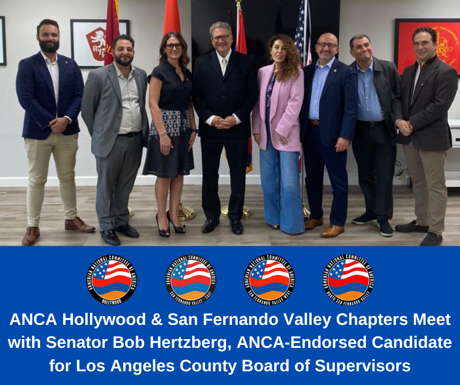 ANCA Local and National Representatives Meet with Senate Majority Leader and Los Angeles County Board of Supervisors Candidate Bob Hertzberg