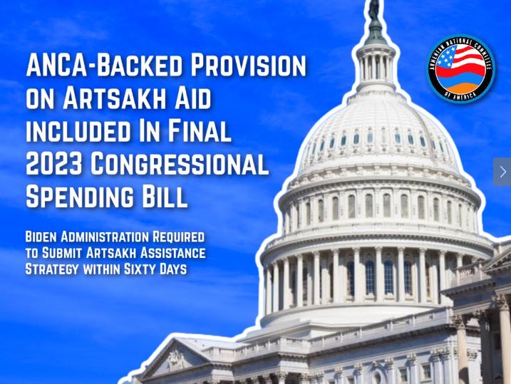 ANCA-Backed Provision on Artsakh Aid Included In Final 2023 Congressional Spending Bill
