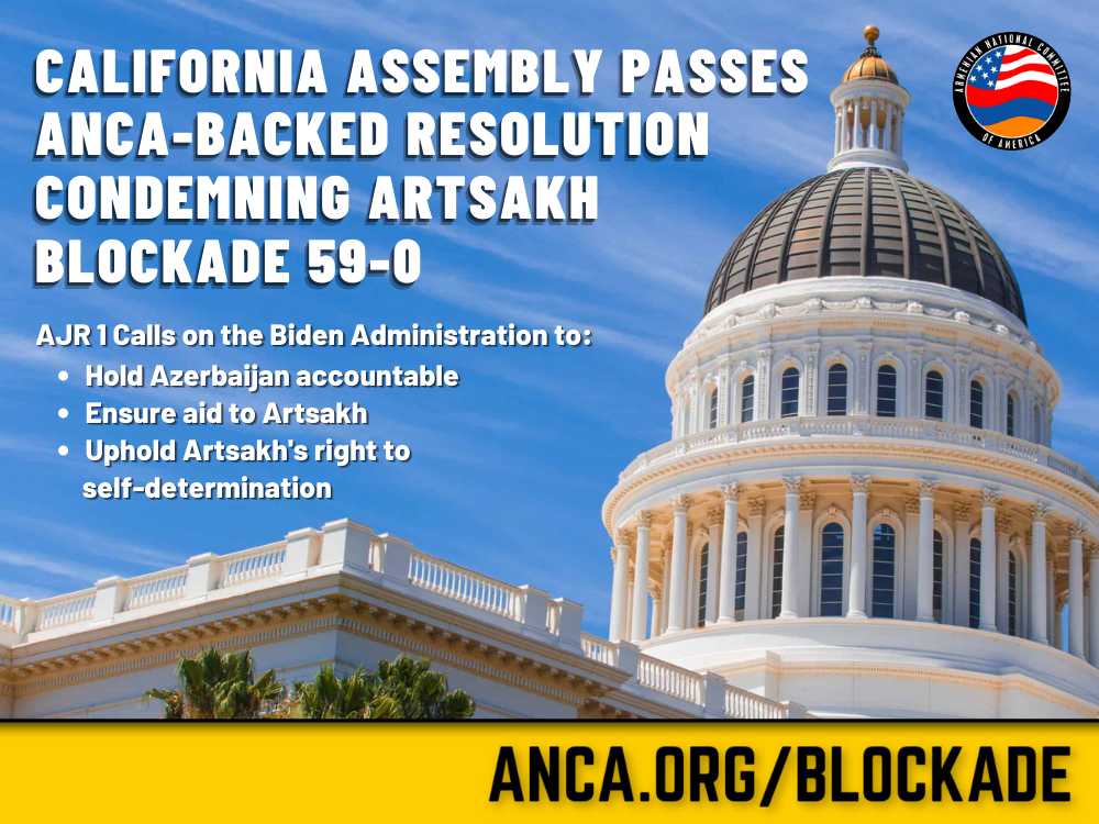 California Assembly Passes ANCA-Backed Resolution Condemning Artsakh Blockade with Overwhelming Support
