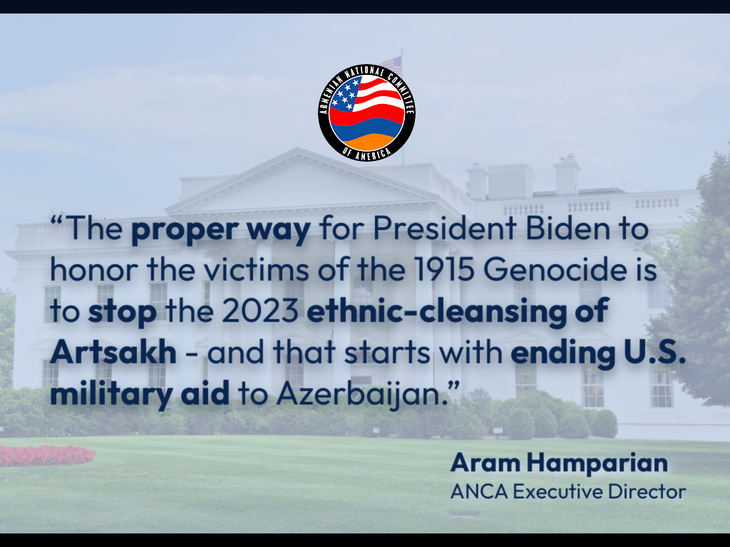 President Biden’s April 24 Statement Silent on Azerbaijan’s Genocidal against Artsakh