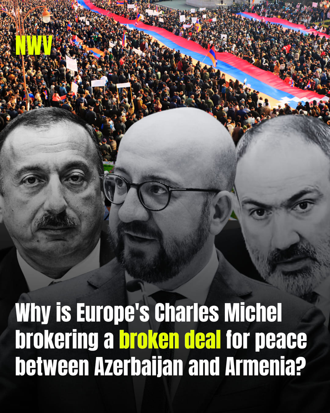 Why is Europe’s Charles Michel Brokering a Broken Deal for Peace Between Azerbaijan and Armenia?