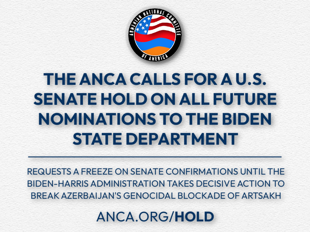 ANCA Calls on Senate to Block all Biden Nominations to the State Department