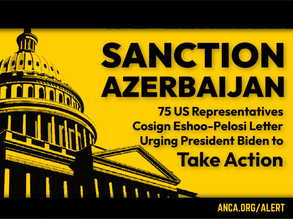 ANCA: Rep. Eshoo, Former Speaker Pelosi Lead Bipartisan Congressional Call to Sanction Azerbaijan