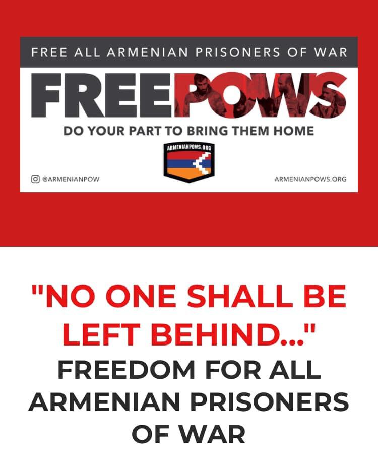 “WE’VE ONLY JUST BEGUN…” FREE ALL ARMENIAN PRISONERS OF WAR AND NON-COMBATANT DETAINEES!