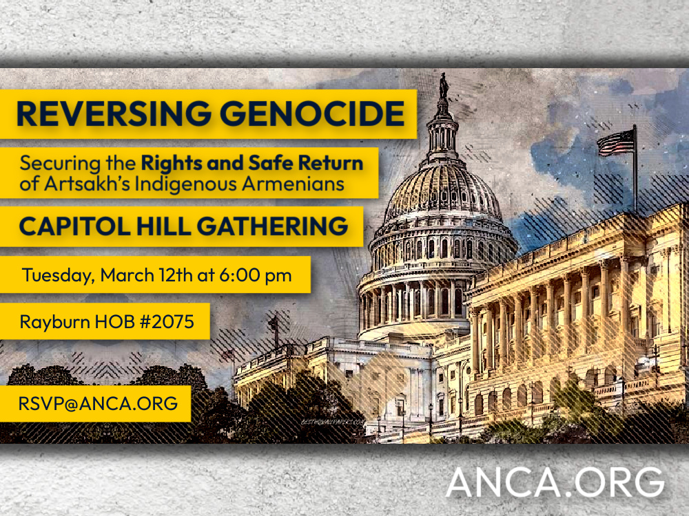 ANCA to Host “Reversing Genocide” Event on Capitol Hill Supporting the Safe Return of Armenians to Artsakh