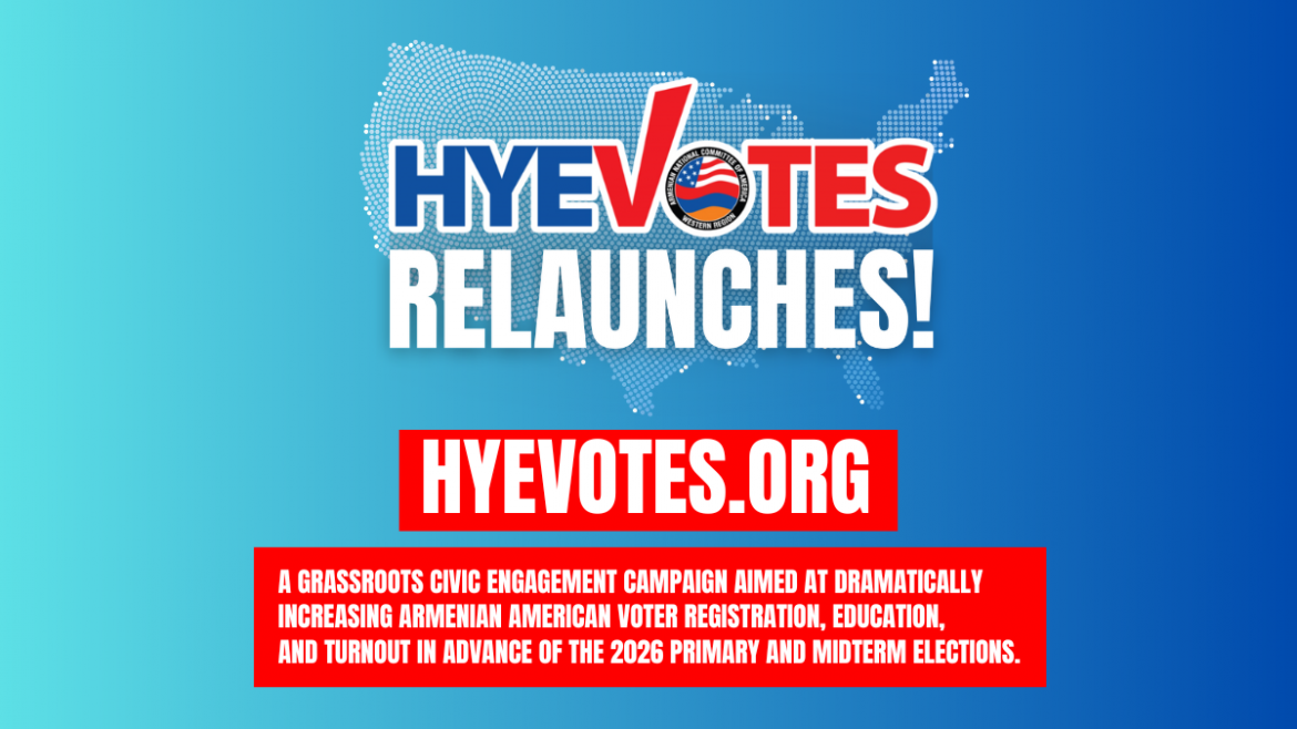 ANCA-WR Relaunches HyeVotes Campaign to Mobilize Armenian American Voters Ahead of 2026 Elections