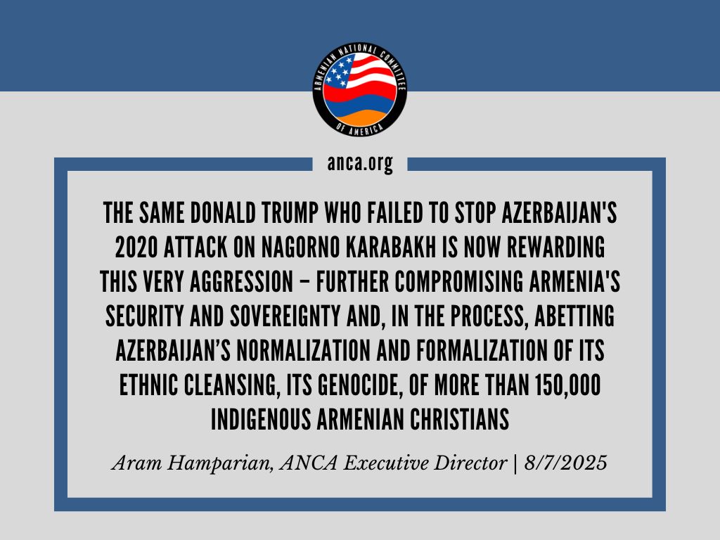 ANCA: White House-Backed Deal Rewards Azerbaijan’s Genocide, Undermines Armenia’s Sovereignty