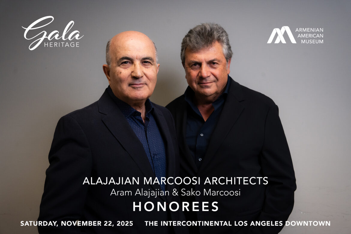 Armenian American Museum to Honor Alajajian Marcoosi Architects at Heritage Gala