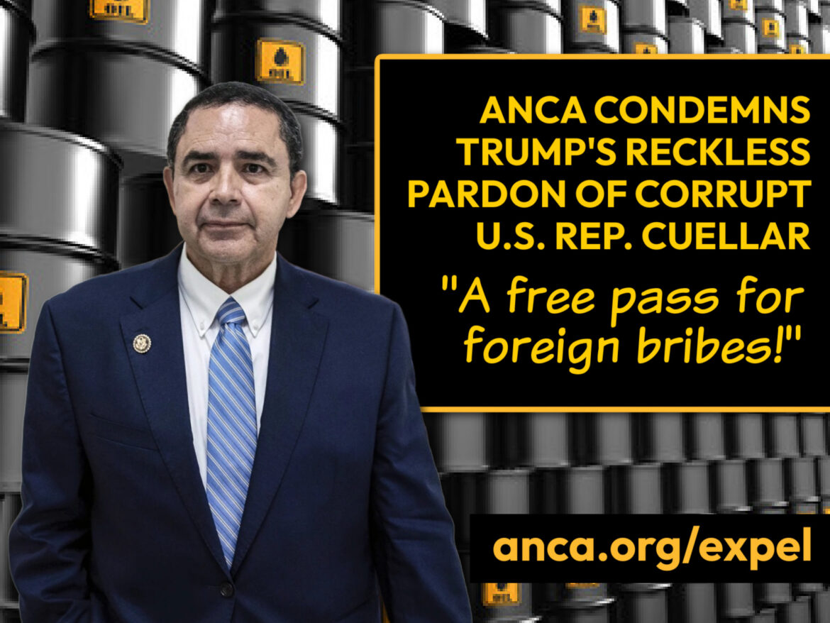 ANCA Condemns Reckless Trump Pardon of Corrupt Rep. Cuellar