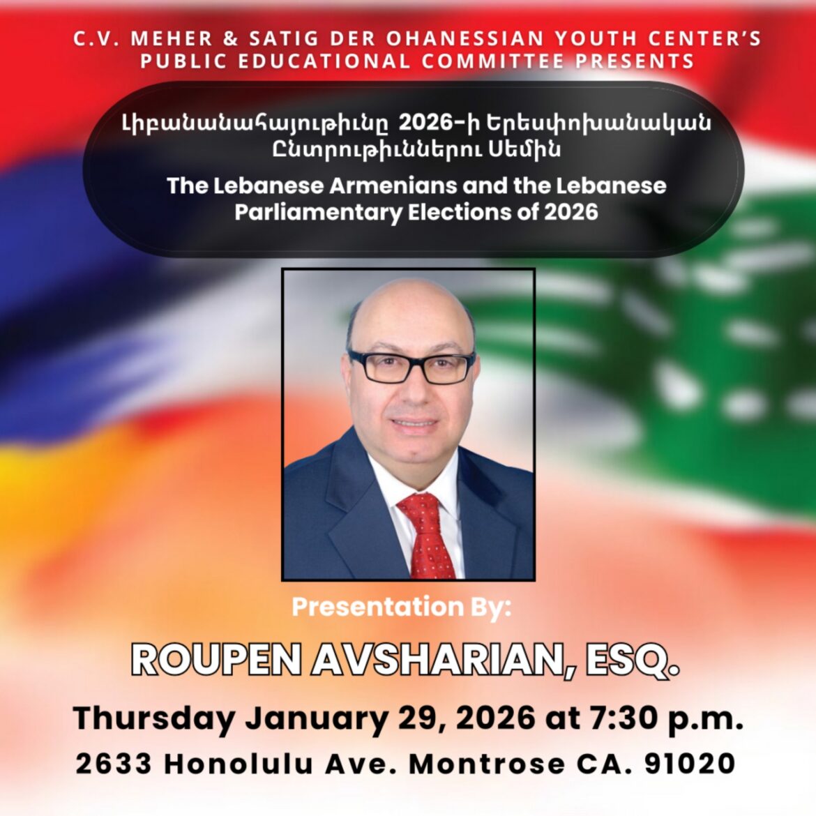  Crescenta Valley Youth Center Presents “The Lebanese Armenians and the Lebanese Parliamentary Elections of 2026” by Attorney Roupen Avsharian on Thursday 1/29/26