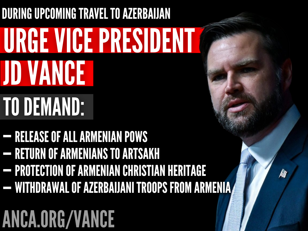ANCA Calls on Vice President Vance to Secure Azerbaijan’s Release of Armenian Hostages during South Caucasus Visits