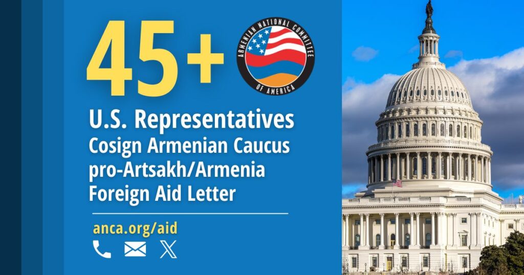 ԱՄՆ Ներկայացուցիչների պալատի աւելի քան 45 անդամներ հանդէս են եկել Հայաստանին տրամադրուող աջակցութեան աւելացման օգտին