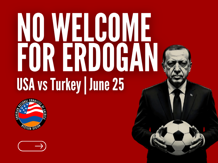 No Red Carpet for Erdogan: ANCA-WR Calls on California Leaders to Deny Turkish President Any Official Welcome
