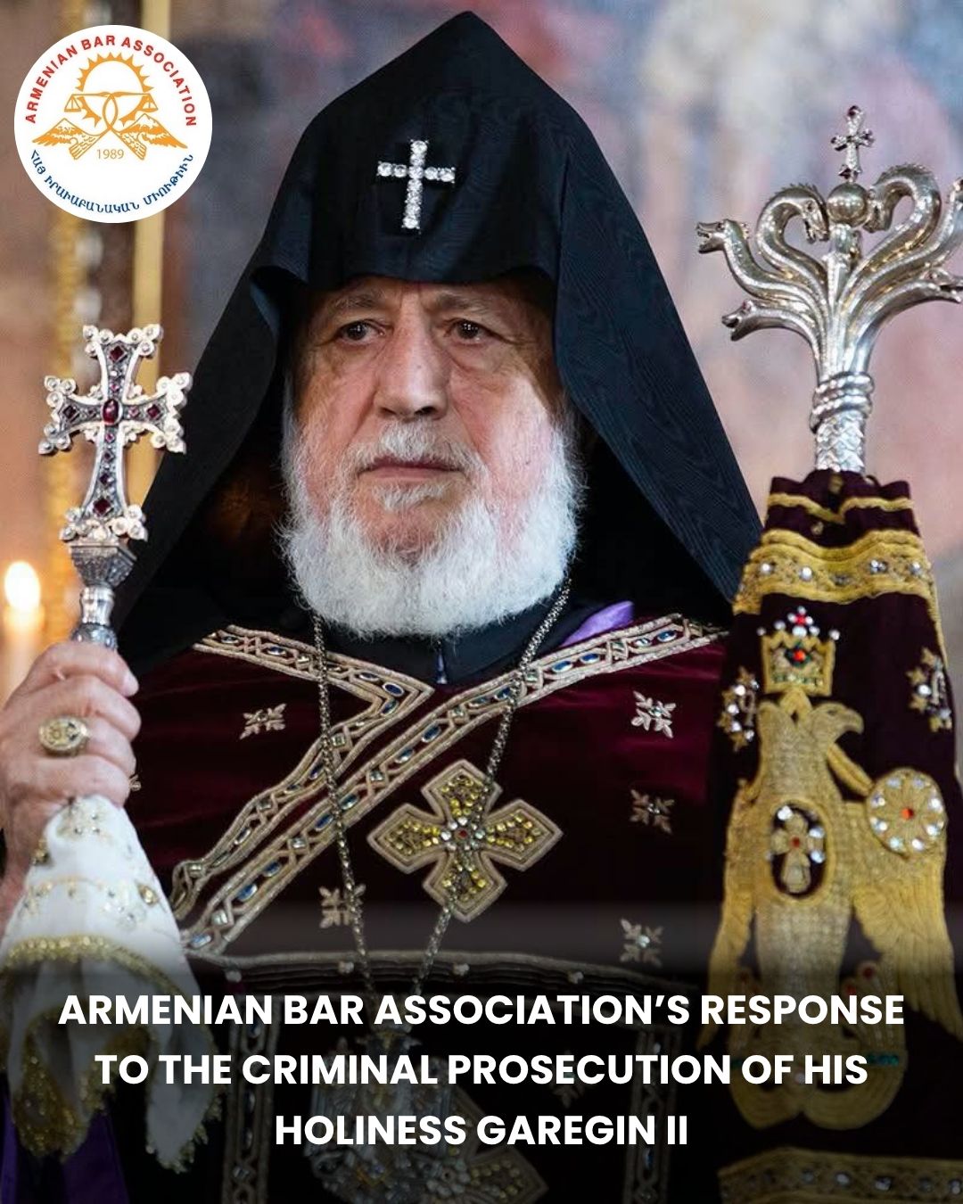 Armenian Bar Association’s Response to the Criminal Prosecution of His Holiness Garegin II