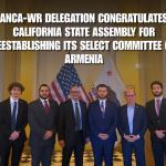 ANCA-WR Delegation Congratulates California State Assembly for Reestablishing its Select Committee on Armenia Mutual Trade, Art and Cultural Exchange